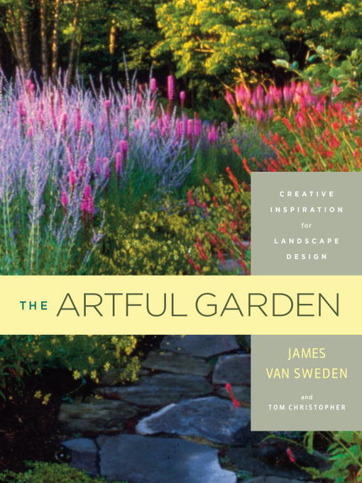 Title details for The Artful Garden by James van Sweden - Available